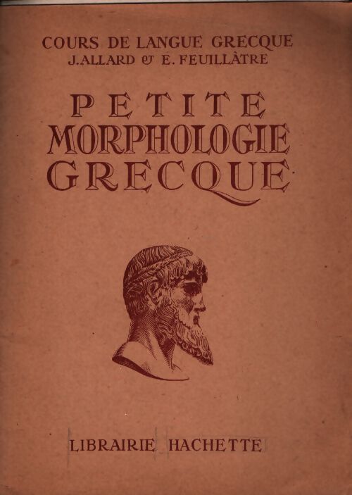 Petite morphologie grecque 4e - J. Allard - Livre