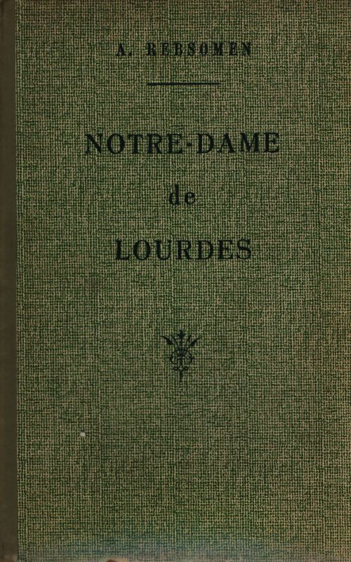 Notre-Dame de Lourdes - André Rebsomen - Livre