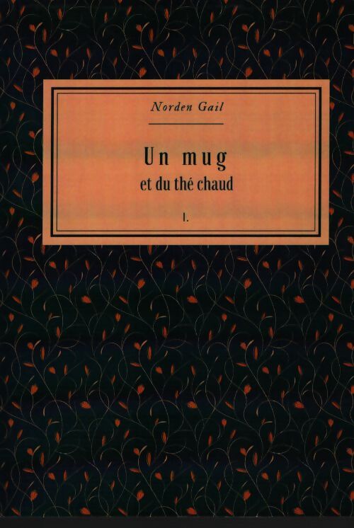 Un mug et du thé chaud - Norden Gail - Livre