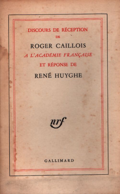 Discours de reception de Roger Caillois à l'académie française et réponse de René Huyghe - Roger Caillois - Livre