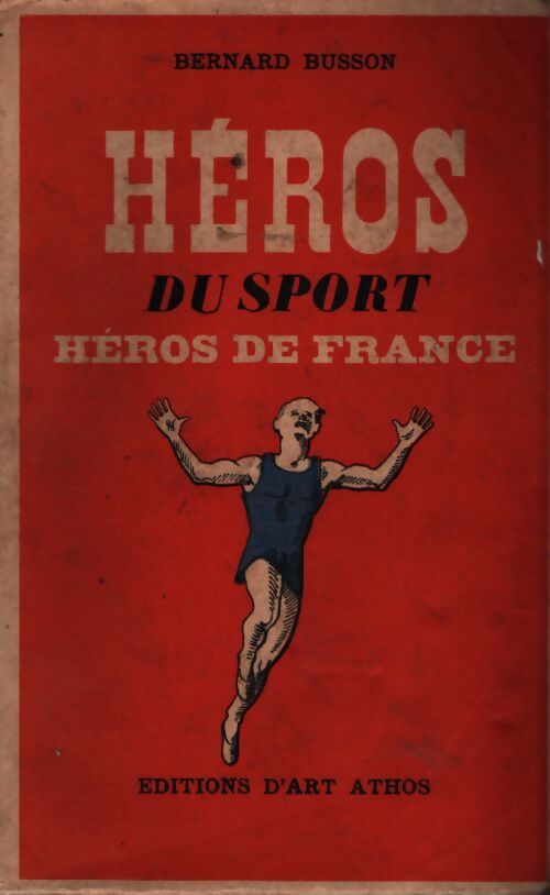 Héros du sport, héros de France. - Bernard Busson - Livre