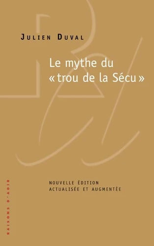 Le mythe du trou de la Sécu - Julien Duval - Livre