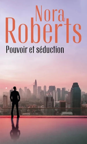 Pouvoir et séduction : Le destin d'une insoumise - La passion de Gabriella - Nora Roberts - Livre