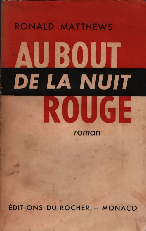 Au bout de la nuit rouge - Ronald Matthews - Livre