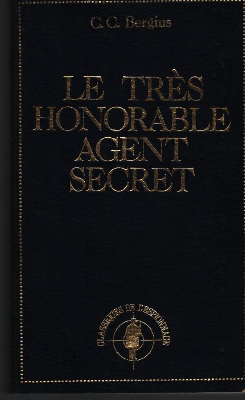 Le très honorable agent secret - C.C. Bergius - Livre