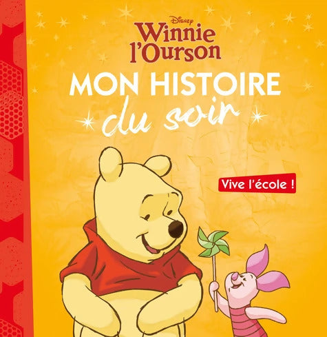 WINNIE L'OURSON - Mon Histoire du Soir - Vive l'école - Disney - Collectif - Livre
