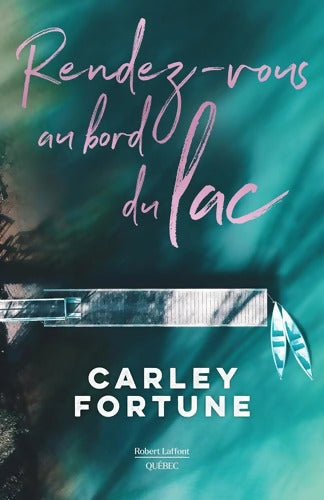 Rendez-vous au lac - Carley Fortune - Livre