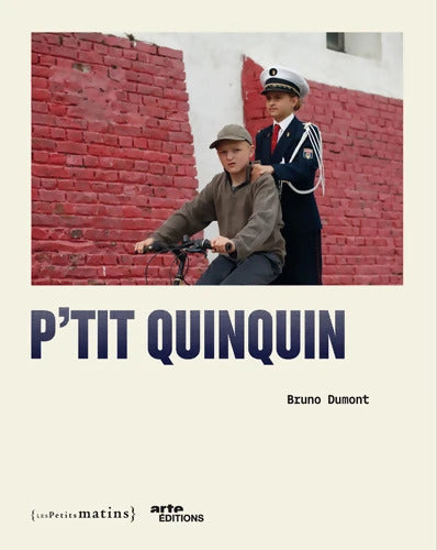 P'tit Quinquin - Bruno Dumont - Livre