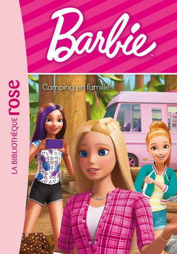 Barbie - Vie quotidienne 09 - Camping en famille - Mattel - Livre