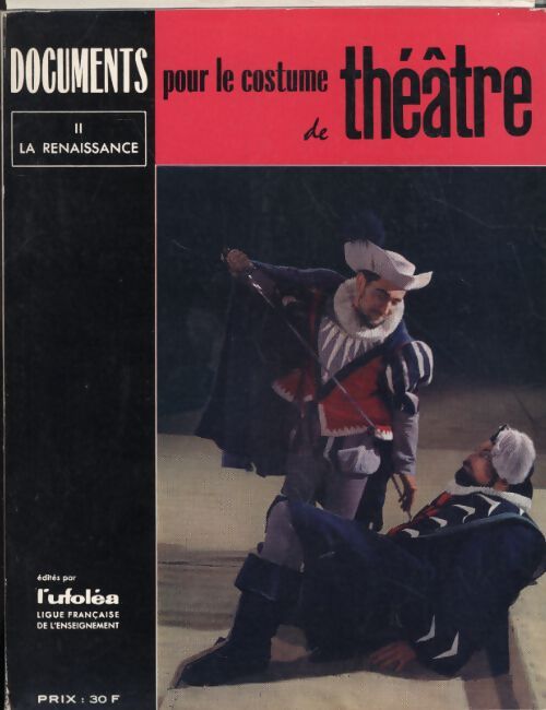 Documents pour le costume de théâtre Tome II : La Renaissance - Collectif - Livre