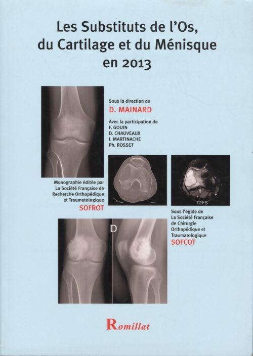 Les substituts de L'os du cartilage et du ménisque en 2013 - Collectif - Livre