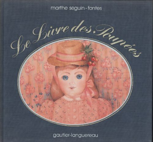 Le livre des poupées - Seguin-Fontes Marthe - Livre