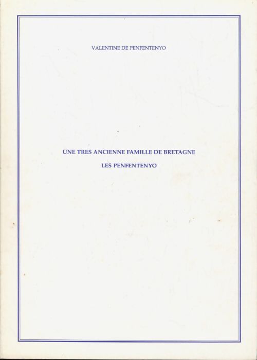 Une très ancienne famille de Bretagne : Les Penfentenyo - Valentine De Penfentenyo - Livre