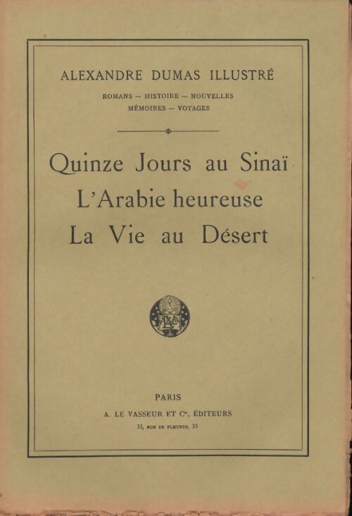 Quinze jours au Sinaï / L'Arabie heureuse / La vie au désert - Alexandre Dumas - Livre