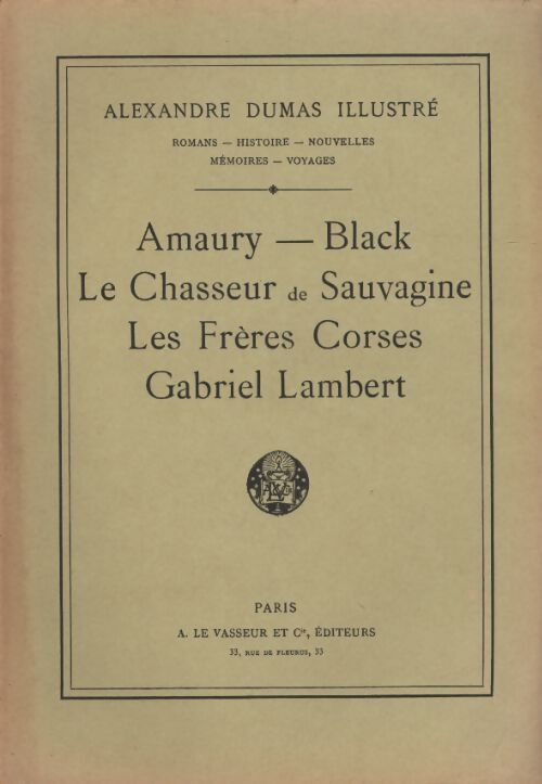 Amaury / Black / Le chasseur de Sauvagine / Les frères corses / Gabriel Lambert - Alexandre Dumas - Livre