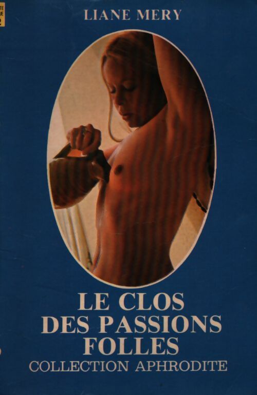 Le clos des passions folles - Liane Méry - Livre