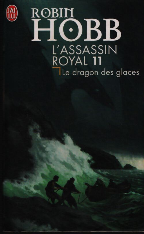 L'assassin royal Tome XI : Le dragon des glaces - Robin Hobb - Livre