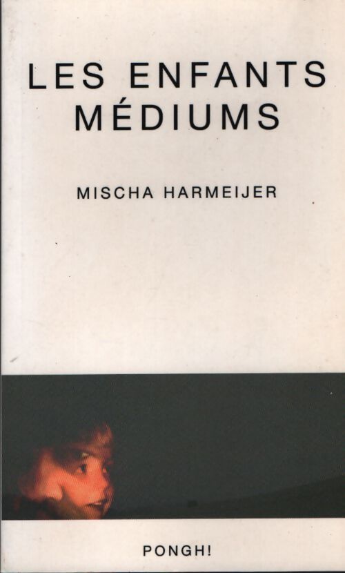 Les enfants médiums - Mischa Harmeijer - Livre
