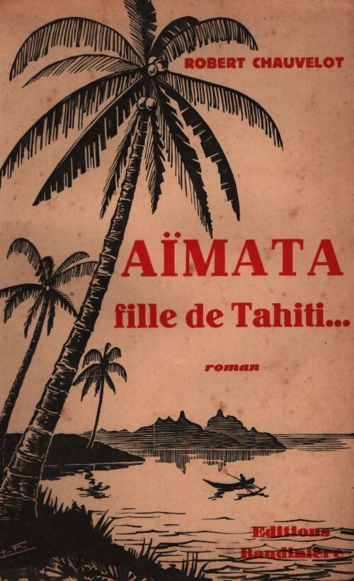 Aïmata fille de Tahiti - Robert Chauvelot - Livre