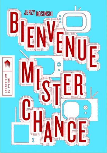 Bienvenue Mister Chance - Jerzy Kosinski - Livre