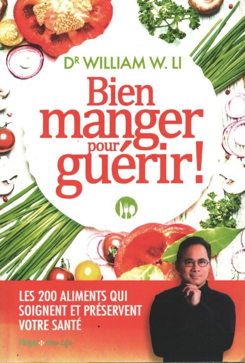 Bien manger pour guérir ! - William Li - Livre