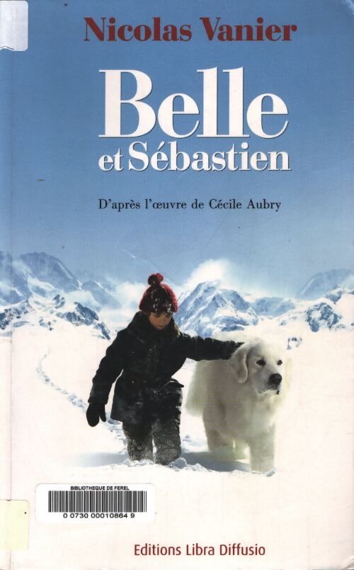 Belle et Sébastien - Nicolas Vanier - Livre