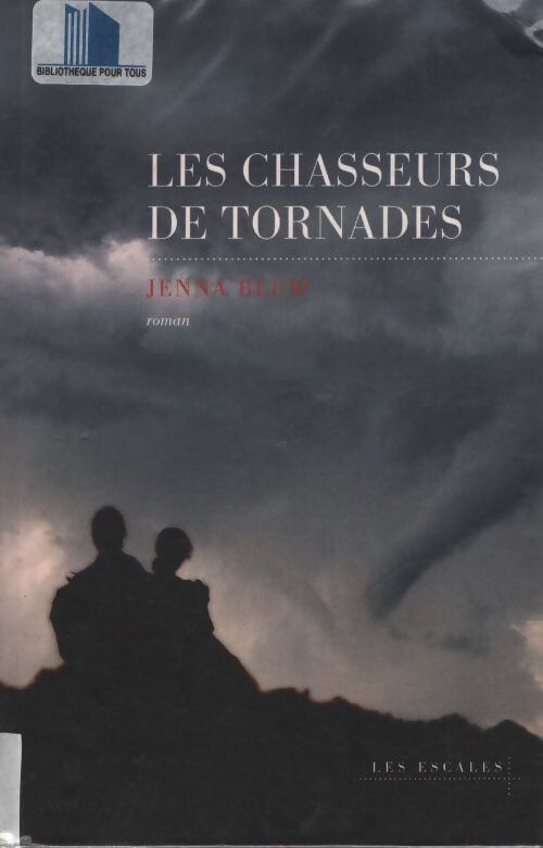 Les chasseurs de tornades - Jenna Blum - Livre