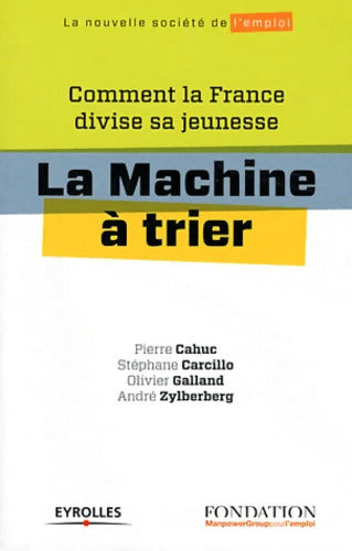 La machine à trier : Comment la France divise sa jeunesse - Pierre Cahuc - Livre