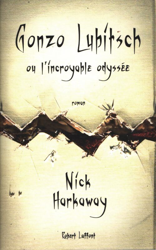 Gonzo lubitsch ou l'incroyable odyssée - Nick Harkaway - Livre
