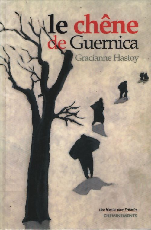Le chêne de guernica - Gracianne Hastoy - Livre