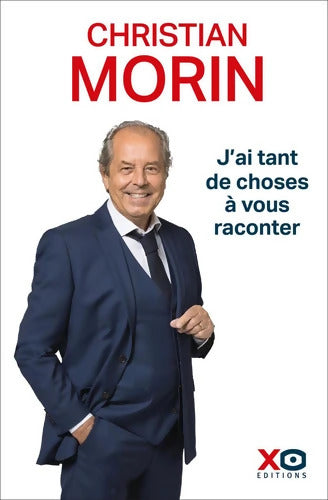 J'ai tant de choses à vous raconter - Christian Morin - Livre