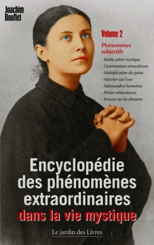 Encyclopédie des phénomènes extraordinaires dans la vie mystique - Joachim Bouflet - Livre