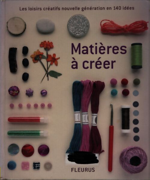 Matières à créer - Franck Schmitt - Livre