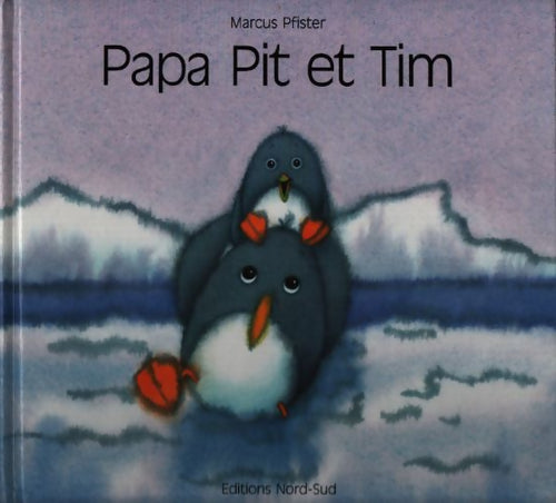 Papa pit et tim - Marcus Pfister - Livre