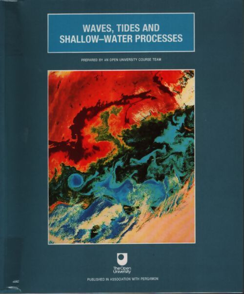 Waves tides and shallow-water processes - Open University - Livre