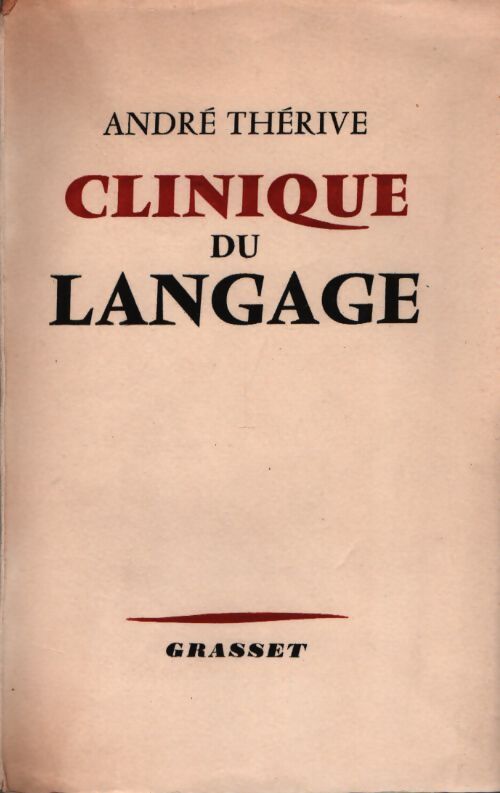 Clinique du langage - André Thérive - Livre