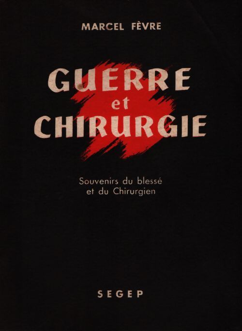 Guerre et chirurgie - Marcel Fèvre - Livre