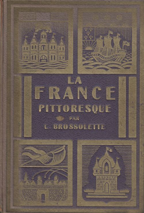 La France pittoresque - L. Brossolette - Livre