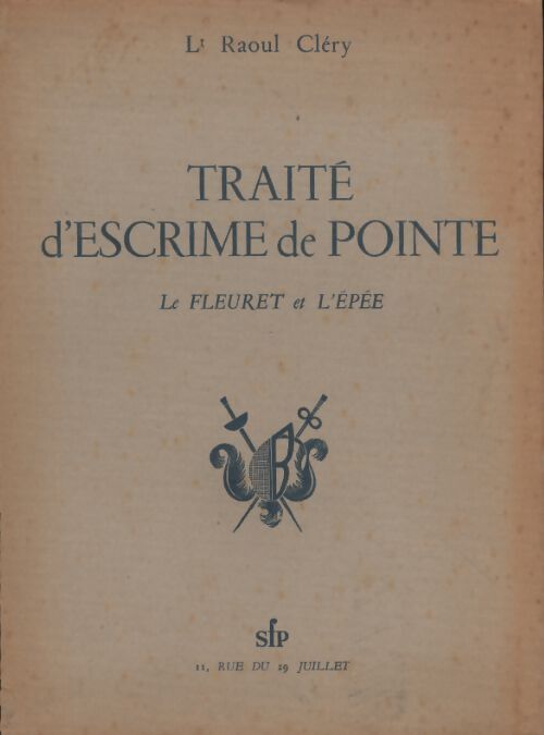 Traité d'escrime de pointe. Le fleuret et l'épée - Raoul Cléry - Livre