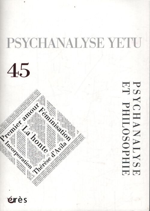 Psychanalyse yetu 45 - philosophie et anti-philosophie - Collectif - Livre