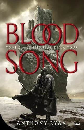 Blood Song T2 : Le Seigneur de la tour - Anthony Ryan - Livre