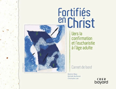 Fortifiés en Christ - Carnet de bord - BÉATRICE BLAZY - Livre