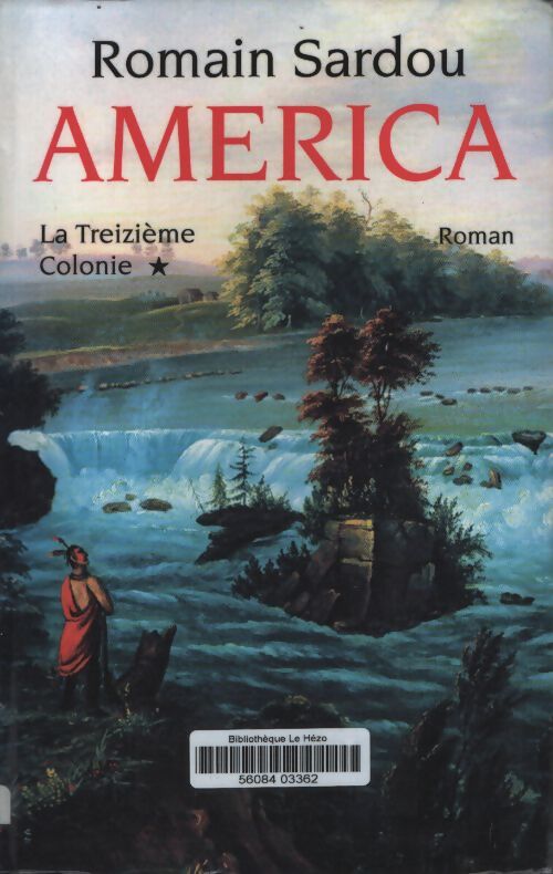 América Tome I : La treizième colonie - Romain Sardou - Livre