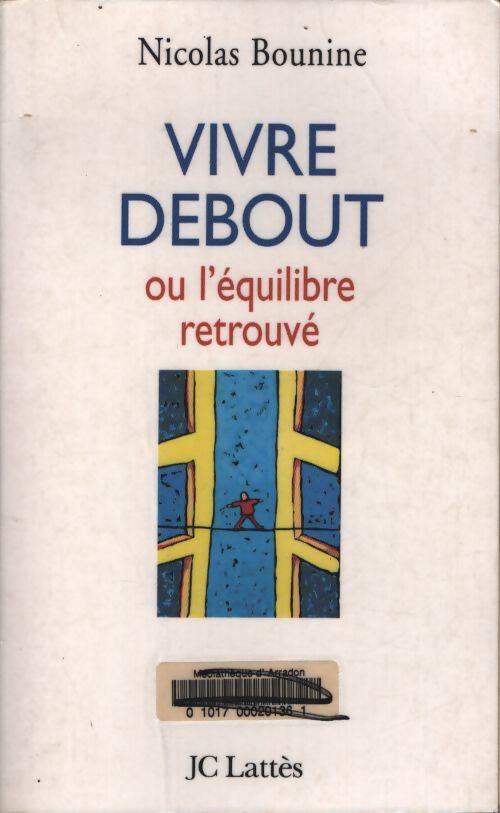 Vivre debout : Ou l'équilibre retrouvé - Nicolas Bounine - Livre