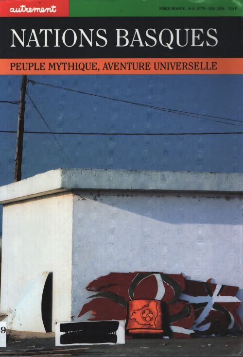 Autrement hors série numéro 75 : Nations basques peuple mythique aventure universelle - André Gabastou - Livre