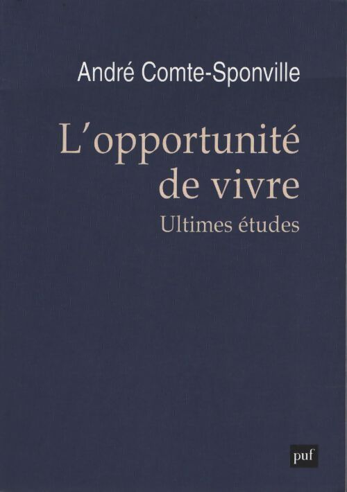 L'opportunité de vivre : Ultimes études - André Comte-Sponville - Livre