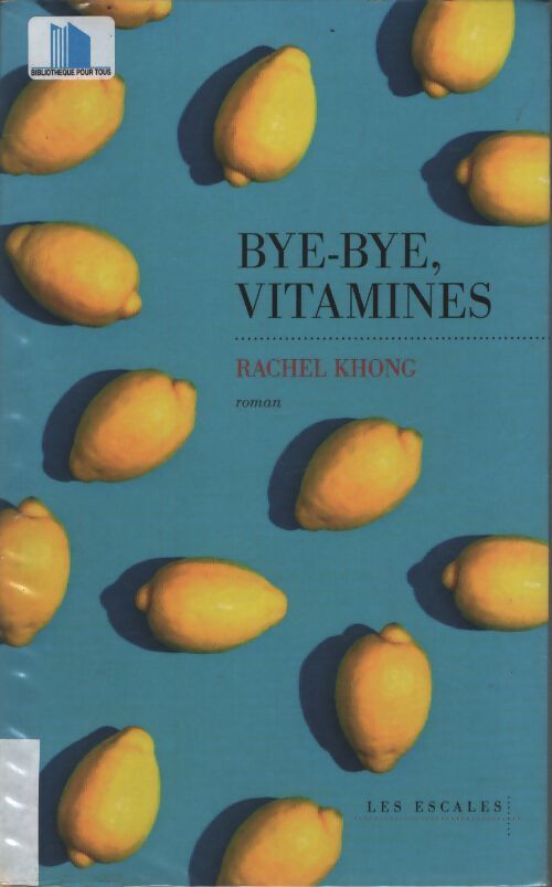 Bye-bye vitamines - Rachel Khong - Livre