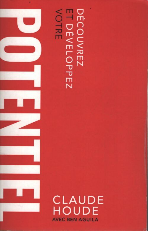 Potentiel : Découvrez et développez votre potentiel - Claude Houde - Livre