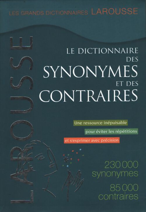 Dictionnaire des synonymes et des contraires - Larousse - Livre