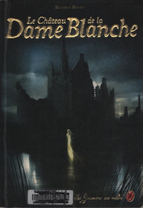 Le château de la dame blanche - Béatrice Bottet - Livre